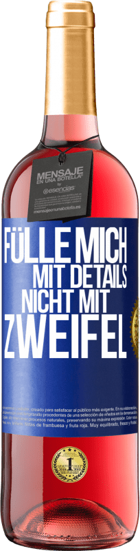 29,95 € | Roséwein ROSÉ Ausgabe Fülle mich mit Details, nicht mit Zweifel Blaue Markierung. Anpassbares Etikett Junger Wein Ernte 2024 Tempranillo