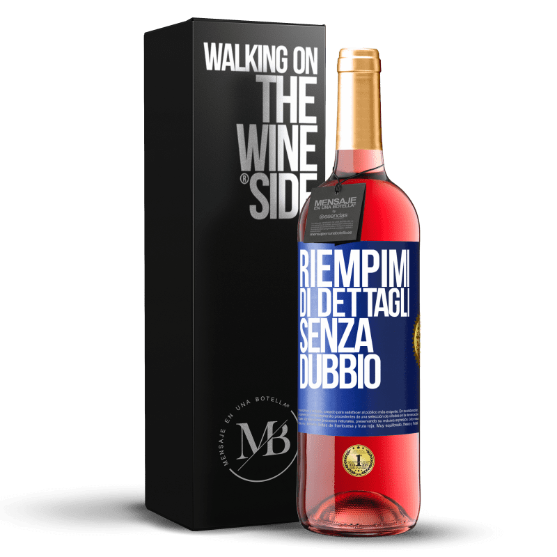 29,95 € Spedizione Gratuita | Vino rosato Edizione ROSÉ Riempimi di dettagli, senza dubbio Etichetta Blu. Etichetta personalizzabile Vino giovane Raccogliere 2024 Tempranillo