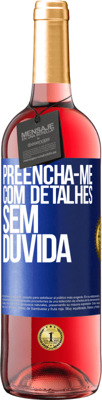 29,95 € Envio grátis | Vinho rosé Edição ROSÉ Preencha-me com detalhes, sem dúvida Etiqueta Azul. Etiqueta personalizável Vinho jovem Colheita 2025 Tempranillo