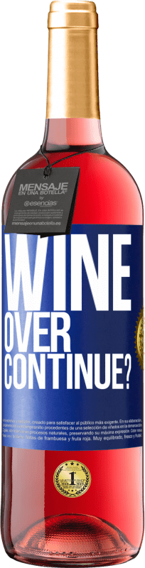 29,95 € 免费送货 | 桃红葡萄酒 ROSÉ版 Wine over. Continue? 蓝色标签. 可自定义的标签 青年酒 收成 2023 Tempranillo