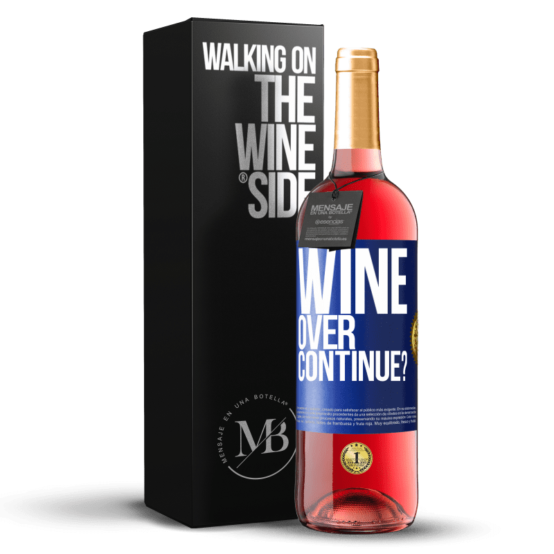 29,95 € 送料無料 | ロゼワイン ROSÉエディション Wine over. Continue? 青いタグ. カスタマイズ可能なラベル 若いワイン 収穫 2024 Tempranillo