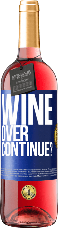 29,95 € Spedizione Gratuita | Vino rosato Edizione ROSÉ Wine over. Continue? Etichetta Blu. Etichetta personalizzabile Vino giovane Raccogliere 2024 Tempranillo