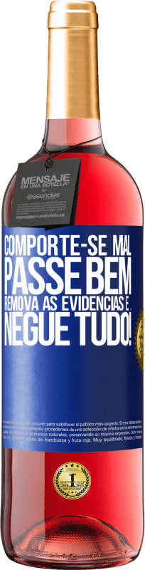 29,95 € | Vinho rosé Edição ROSÉ Comporte-se mal. Passe bem. Remova as evidências e ... Negue tudo! Etiqueta Azul. Etiqueta personalizável Vinho jovem Colheita 2025 Tempranillo