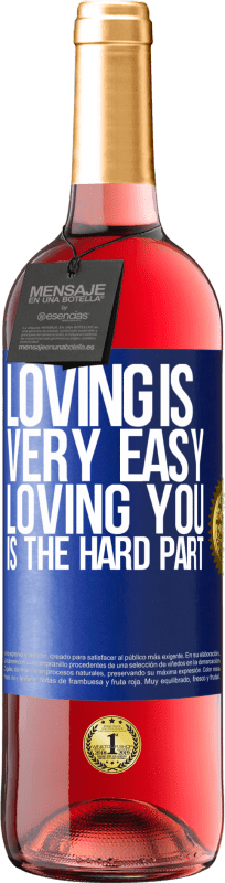 29,95 € | Rosé Wine ROSÉ Edition Loving is very easy, loving you is the hard part Blue Label. Customizable label Young wine Harvest 2023 Tempranillo
