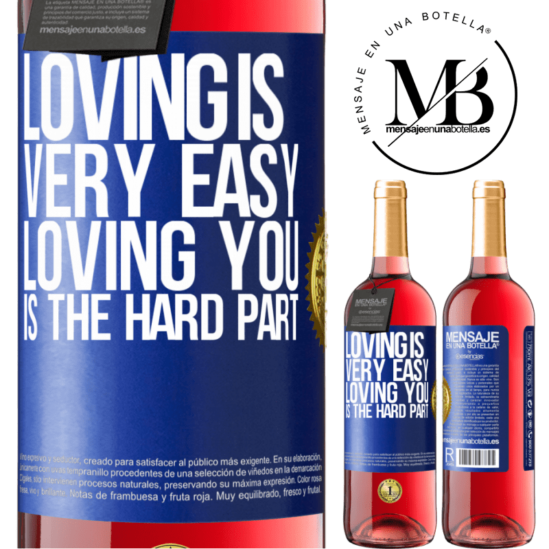 29,95 € Free Shipping | Rosé Wine ROSÉ Edition Loving is very easy, loving you is the hard part Blue Label. Customizable label Young wine Harvest 2022 Tempranillo