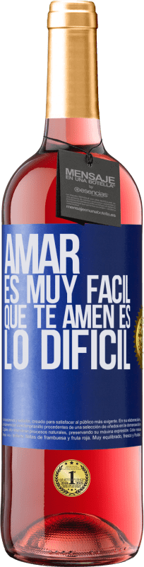 29,95 € | Vino Rosado Edición ROSÉ Amar es muy fácil, que te amen es lo difícil Etiqueta Azul. Etiqueta personalizable Vino joven Cosecha 2023 Tempranillo