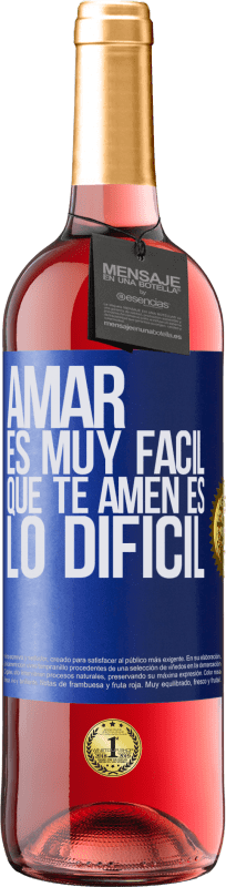 29,95 € Envío gratis | Vino Rosado Edición ROSÉ Amar es muy fácil, que te amen es lo difícil Etiqueta Azul. Etiqueta personalizable Vino joven Cosecha 2025 Tempranillo