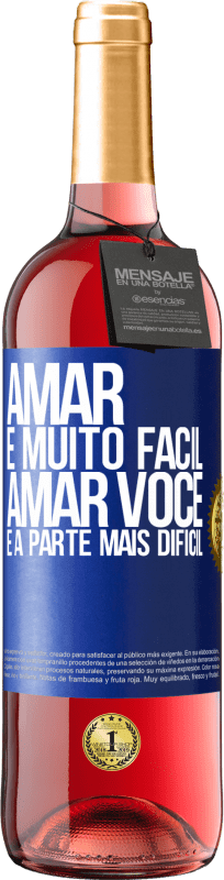 «Amar é muito fácil, amar você é a parte mais difícil» Edição ROSÉ