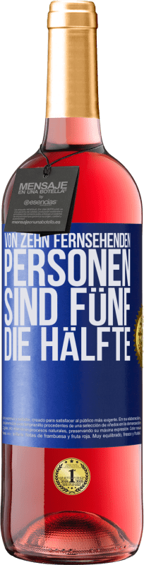 29,95 € Kostenloser Versand | Roséwein ROSÉ Ausgabe Von zehn fernsehenden Personen sind fünf die Hälfte Blaue Markierung. Anpassbares Etikett Junger Wein Ernte 2024 Tempranillo