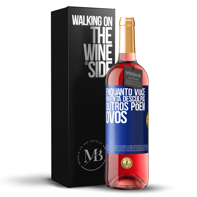 29,95 € Envio grátis | Vinho rosé Edição ROSÉ Enquanto você inventa desculpas, outros põem ovos Etiqueta Azul. Etiqueta personalizável Vinho jovem Colheita 2024 Tempranillo