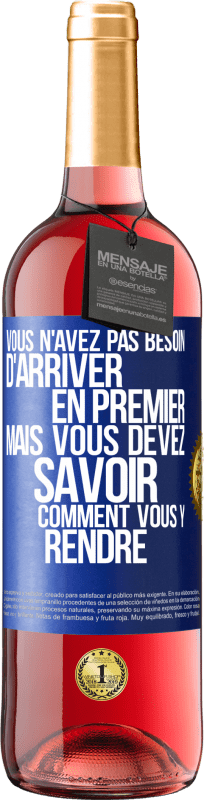 29,95 € | Vin rosé Édition ROSÉ Vous n'avez pas besoin d'arriver en premier, mais vous devez savoir comment vous y rendre Étiquette Bleue. Étiquette personnalisable Vin jeune Récolte 2024 Tempranillo