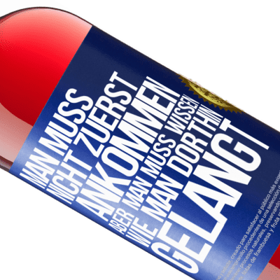 Einzigartige und Persönliche Ausdrücke. «Man muss nicht zuerst ankommen, aber man muss wissen, wie man dorthin gelangt» ROSÉ Ausgabe