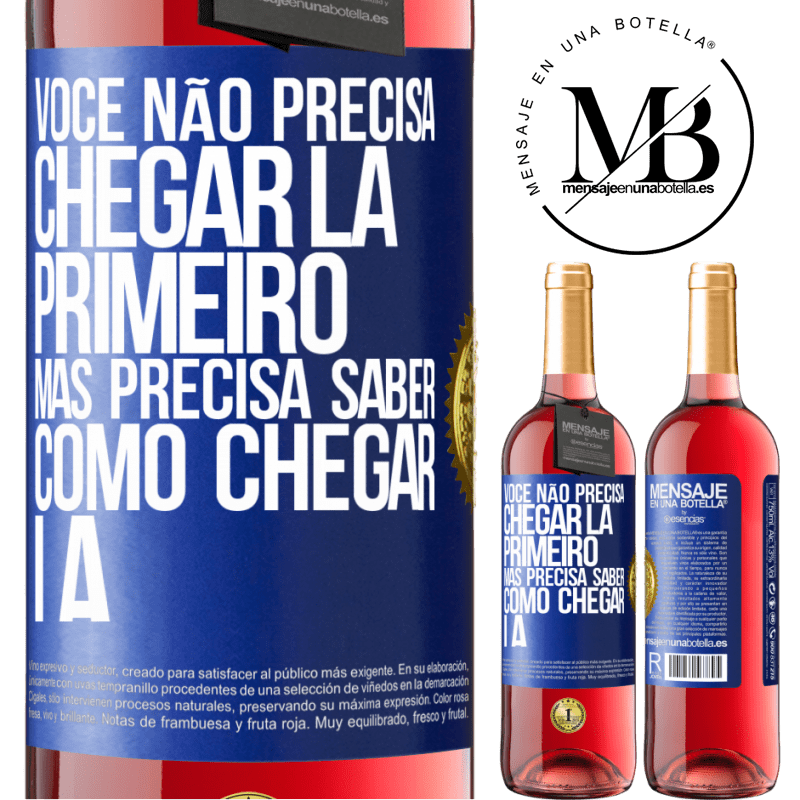 29,95 € Envio grátis | Vinho rosé Edição ROSÉ Você não precisa chegar lá primeiro, mas precisa saber como chegar lá Etiqueta Azul. Etiqueta personalizável Vinho jovem Colheita 2025 Tempranillo