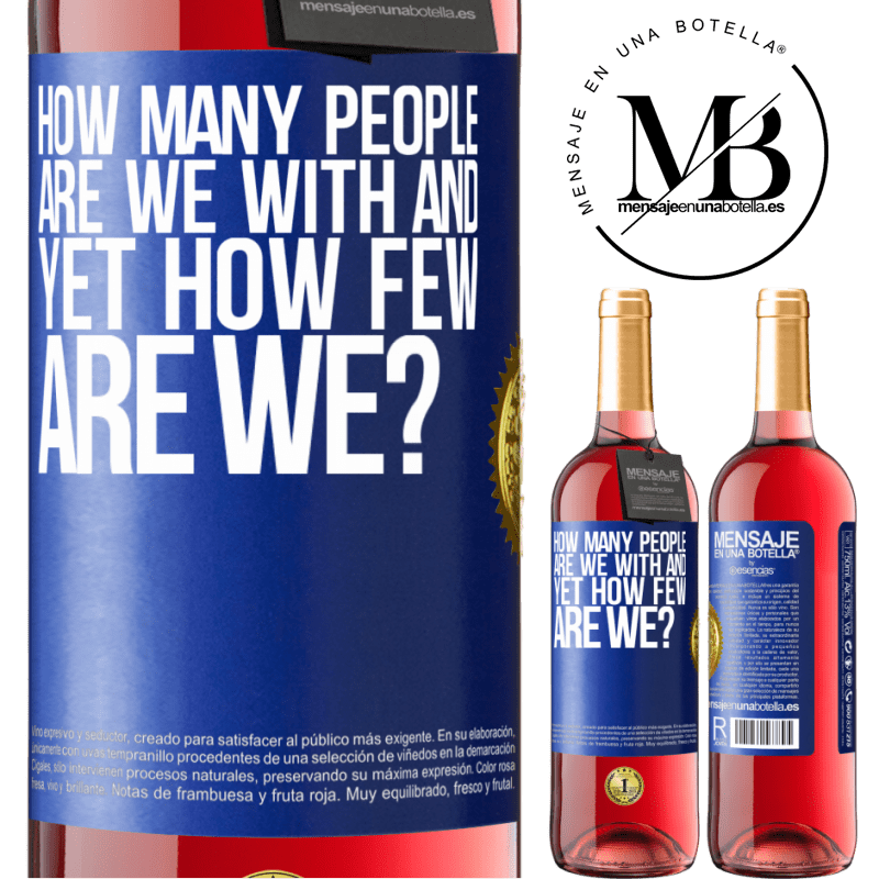 24,95 € Free Shipping | Rosé Wine ROSÉ Edition How many people are we with and yet how few are we? Blue Label. Customizable label Young wine Harvest 2021 Tempranillo