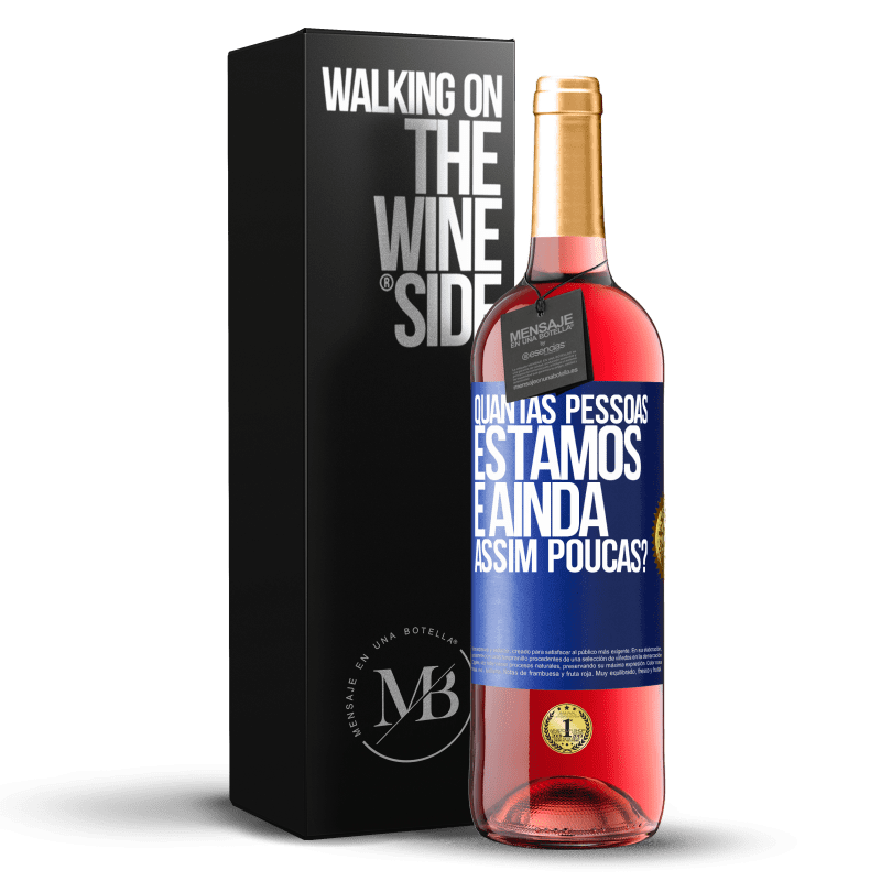 29,95 € Envio grátis | Vinho rosé Edição ROSÉ Quantas pessoas estamos e ainda assim poucas? Etiqueta Azul. Etiqueta personalizável Vinho jovem Colheita 2025 Tempranillo