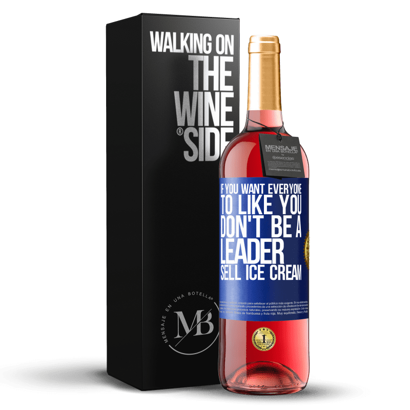 29,95 € Бесплатная доставка | Розовое вино Издание ROSÉ Если ты хочешь, чтобы все нравились тебе, не будь лидером. Продам мороженое Синяя метка. Настраиваемая этикетка Молодое вино Урожай 2025 Tempranillo