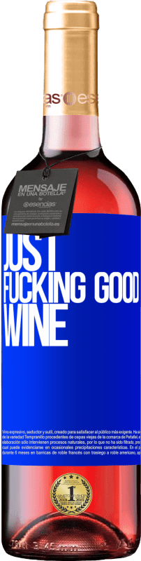«Just fucking good wine» Édition ROSÉ