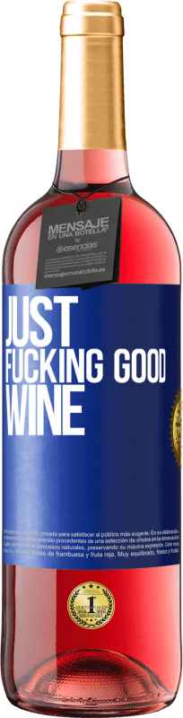 «Just fucking good wine» Edizione ROSÉ