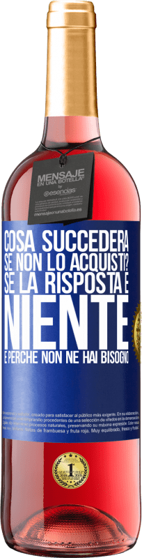 29,95 € Spedizione Gratuita | Vino rosato Edizione ROSÉ cosa succederà se non lo acquisti? Se la risposta è niente, è perché non ne hai bisogno Etichetta Blu. Etichetta personalizzabile Vino giovane Raccogliere 2023 Tempranillo