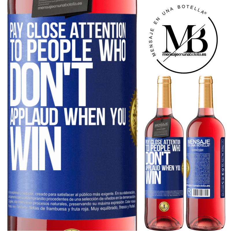 29,95 € Free Shipping | Rosé Wine ROSÉ Edition Pay close attention to people who don't applaud when you win Blue Label. Customizable label Young wine Harvest 2022 Tempranillo