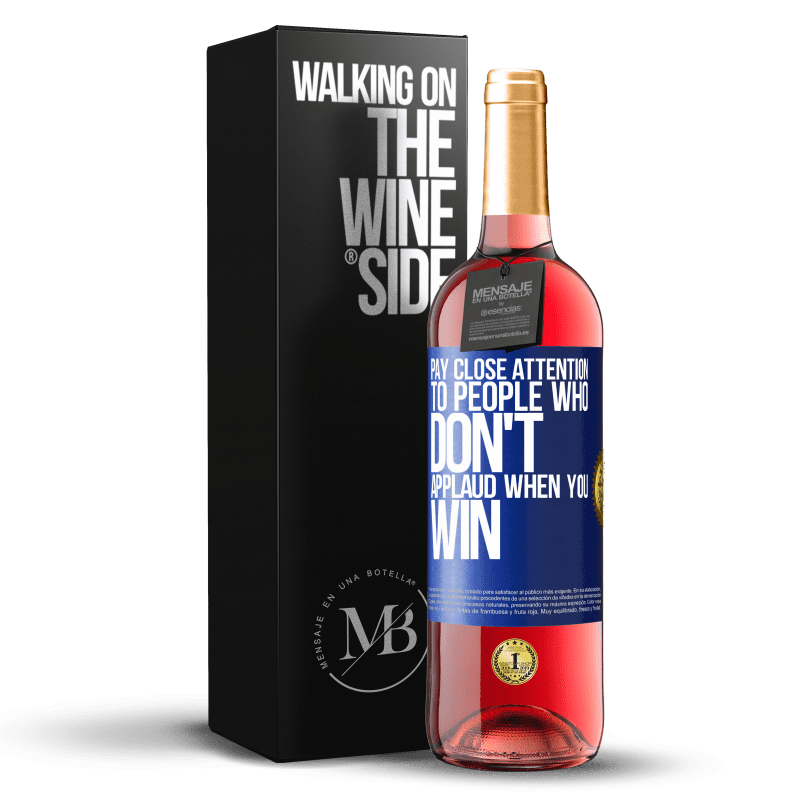 29,95 € Free Shipping | Rosé Wine ROSÉ Edition Pay close attention to people who don't applaud when you win Blue Label. Customizable label Young wine Harvest 2022 Tempranillo