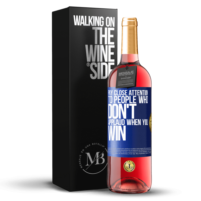 29,95 € Free Shipping | Rosé Wine ROSÉ Edition Pay close attention to people who don't applaud when you win Blue Label. Customizable label Young wine Harvest 2024 Tempranillo