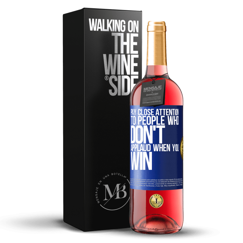 29,95 € Бесплатная доставка | Розовое вино Издание ROSÉ Обратите особое внимание на людей, которые не аплодируют, когда вы выигрываете Синяя метка. Настраиваемая этикетка Молодое вино Урожай 2023 Tempranillo