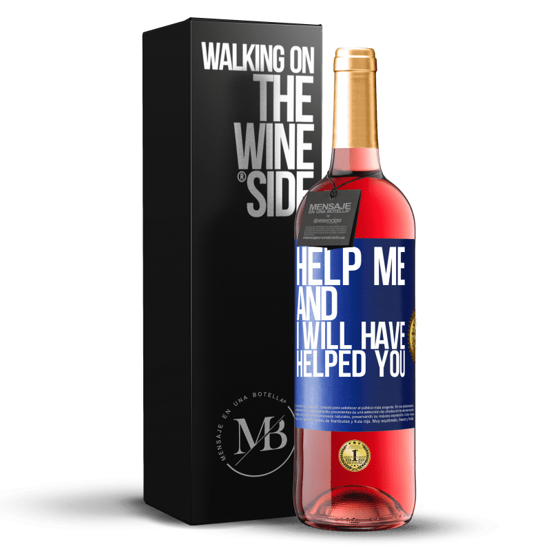 29,95 € Бесплатная доставка | Розовое вино Издание ROSÉ Помоги мне, и я помогу тебе Синяя метка. Настраиваемая этикетка Молодое вино Урожай 2023 Tempranillo