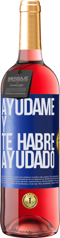 29,95 € | Vino Rosado Edición ROSÉ Ayúdame y te habré ayudado Etiqueta Azul. Etiqueta personalizable Vino joven Cosecha 2023 Tempranillo