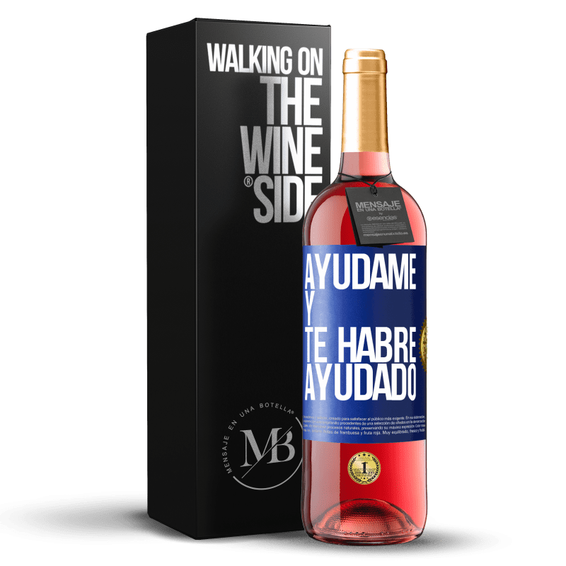 29,95 € Envío gratis | Vino Rosado Edición ROSÉ Ayúdame y te habré ayudado Etiqueta Azul. Etiqueta personalizable Vino joven Cosecha 2024 Tempranillo