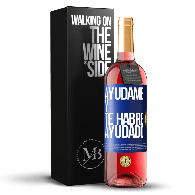 29,95 € Envío gratis | Vino Rosado Edición ROSÉ Ayúdame y te habré ayudado Etiqueta Azul. Etiqueta personalizable Vino joven Cosecha 2025 Tempranillo