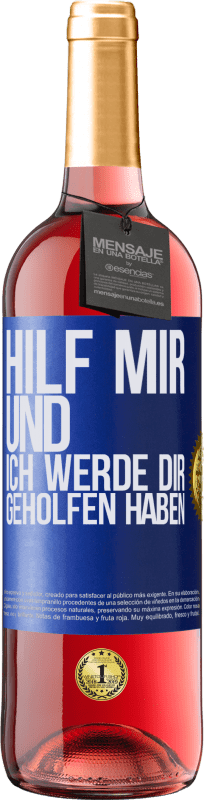 29,95 € | Roséwein ROSÉ Ausgabe Hilf mir und ich werde dir geholfen haben Blaue Markierung. Anpassbares Etikett Junger Wein Ernte 2024 Tempranillo