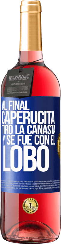 29,95 € | Vino Rosado Edición ROSÉ Al final, caperucita tiro la canasta y se fue con el lobo Etiqueta Azul. Etiqueta personalizable Vino joven Cosecha 2025 Tempranillo