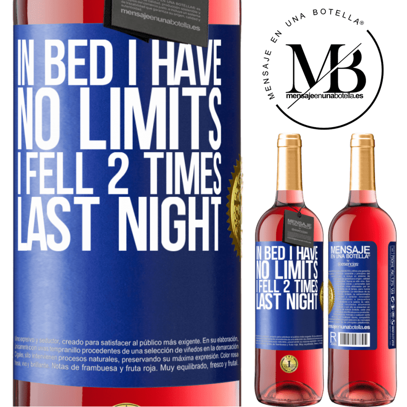 29,95 € Free Shipping | Rosé Wine ROSÉ Edition In bed I have no limits. I fell 2 times last night Blue Label. Customizable label Young wine Harvest 2022 Tempranillo