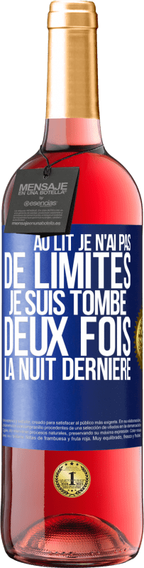 29,95 € | Vin rosé Édition ROSÉ Au lit, je n'ai pas de limites. Je suis tombé deux fois la nuit dernière Étiquette Bleue. Étiquette personnalisable Vin jeune Récolte 2024 Tempranillo