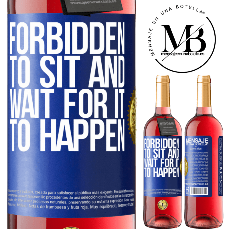 29,95 € Free Shipping | Rosé Wine ROSÉ Edition Forbidden to sit and wait for it to happen Blue Label. Customizable label Young wine Harvest 2022 Tempranillo
