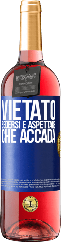 29,95 € | Vino rosato Edizione ROSÉ Vietato sedersi e aspettare che accada Etichetta Blu. Etichetta personalizzabile Vino giovane Raccogliere 2024 Tempranillo