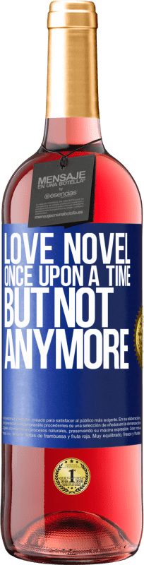 29,95 € | Rosé Wine ROSÉ Edition Love novel. Once upon a time, but not anymore Blue Label. Customizable label Young wine Harvest 2024 Tempranillo