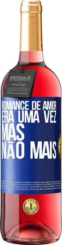 29,95 € | Vinho rosé Edição ROSÉ Romance de amor. Era uma vez, mas não mais Etiqueta Azul. Etiqueta personalizável Vinho jovem Colheita 2024 Tempranillo