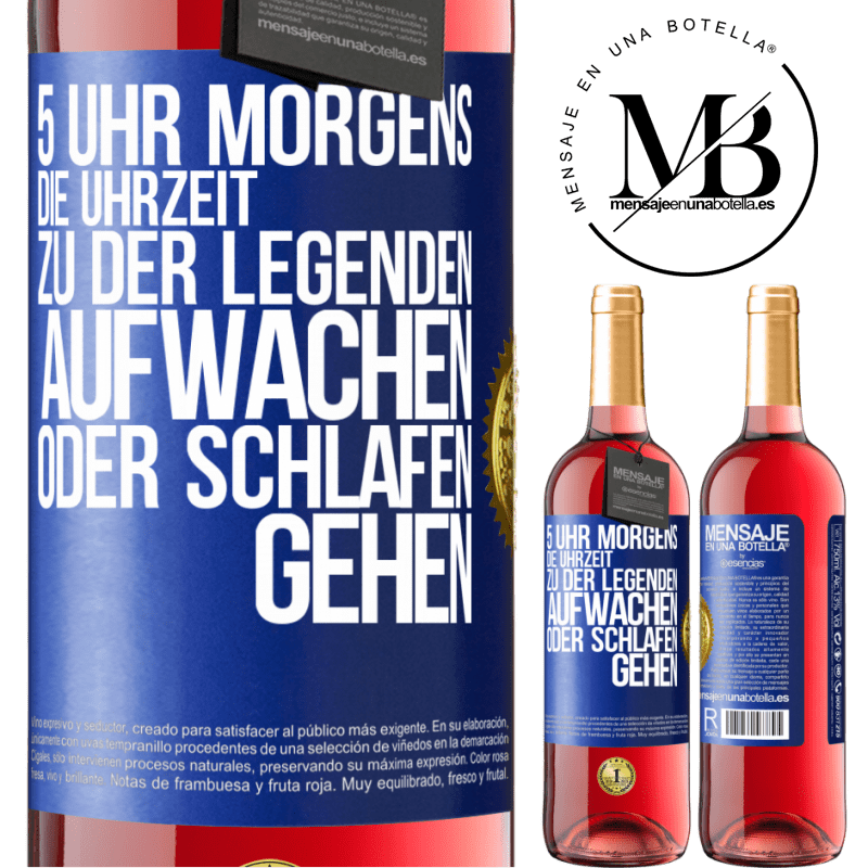 29,95 € Kostenloser Versand | Roséwein ROSÉ Ausgabe 5 Uhr morgens. Die Uhrzeit, zu der Legenden aufwachen oder schlafen gehen Blaue Markierung. Anpassbares Etikett Junger Wein Ernte 2024 Tempranillo