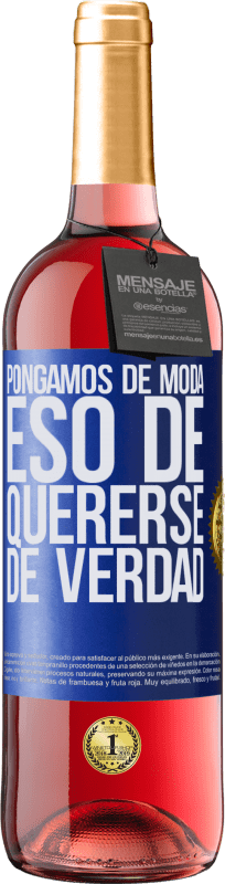 29,95 € Envío gratis | Vino Rosado Edición ROSÉ Pongamos de moda eso de quererse de verdad Etiqueta Azul. Etiqueta personalizable Vino joven Cosecha 2025 Tempranillo