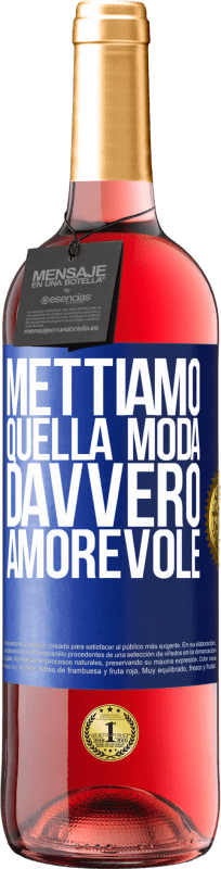 29,95 € | Vino rosato Edizione ROSÉ Mettiamo quella moda davvero amorevole Etichetta Blu. Etichetta personalizzabile Vino giovane Raccogliere 2023 Tempranillo