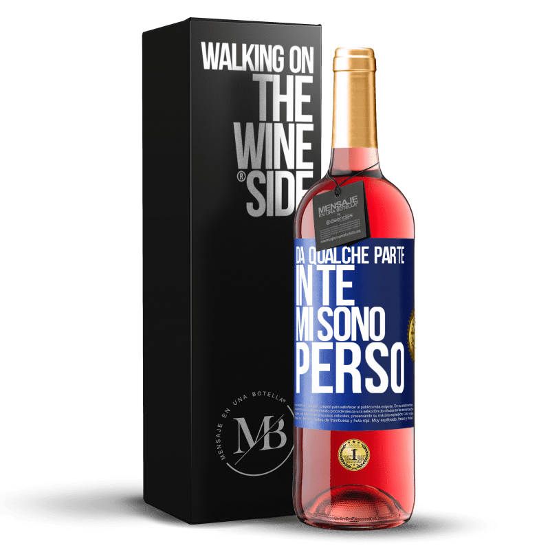 29,95 € Spedizione Gratuita | Vino rosato Edizione ROSÉ Da qualche parte in te mi sono perso Etichetta Blu. Etichetta personalizzabile Vino giovane Raccogliere 2024 Tempranillo