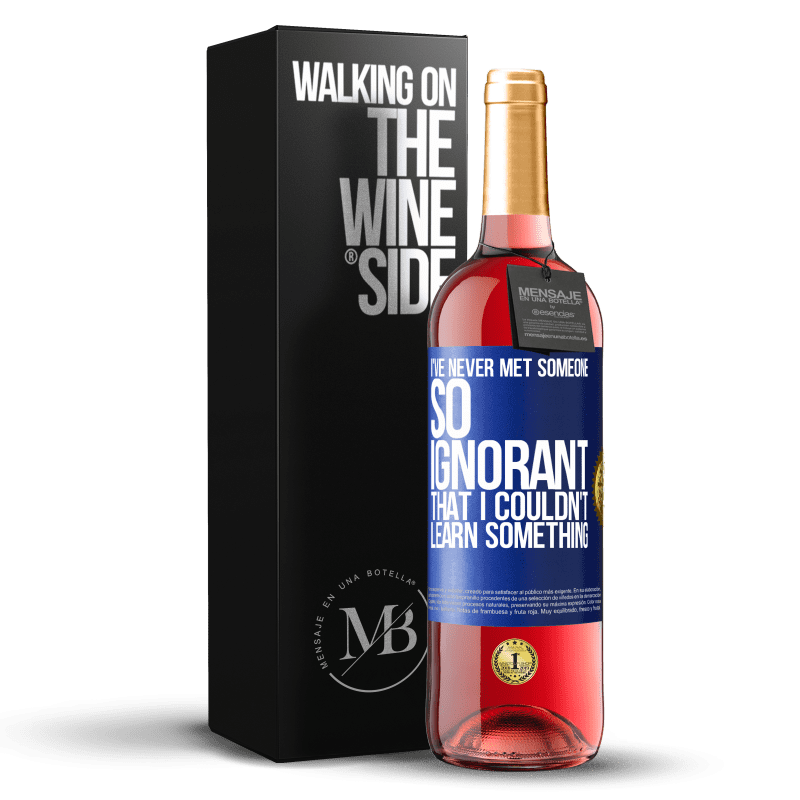 29,95 € Free Shipping | Rosé Wine ROSÉ Edition I've never met someone so ignorant that I couldn't learn something Blue Label. Customizable label Young wine Harvest 2024 Tempranillo