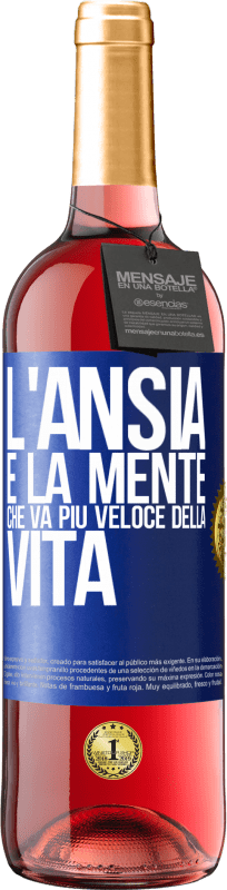 29,95 € | Vino rosato Edizione ROSÉ L'ansia è la mente che va più veloce della vita Etichetta Blu. Etichetta personalizzabile Vino giovane Raccogliere 2023 Tempranillo