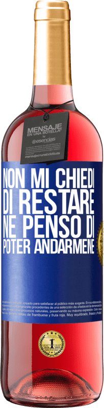29,95 € | Vino rosato Edizione ROSÉ Non mi chiedi di restare, né penso di poter andarmene Etichetta Blu. Etichetta personalizzabile Vino giovane Raccogliere 2025 Tempranillo