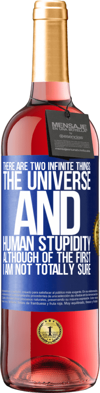 «有两个无限的事物：宇宙和人类的愚蠢。虽然第一次我不确定» ROSÉ版