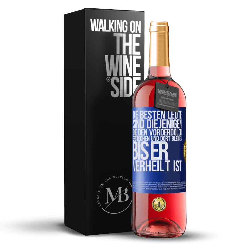 29,95 € Kostenloser Versand | Roséwein ROSÉ Ausgabe Die besten Leute sind diejenigen, die den Vorderdolch erstechen und dort bleiben, bis er verheilt ist Blaue Markierung. Anpassbares Etikett Junger Wein Ernte 2024 Tempranillo