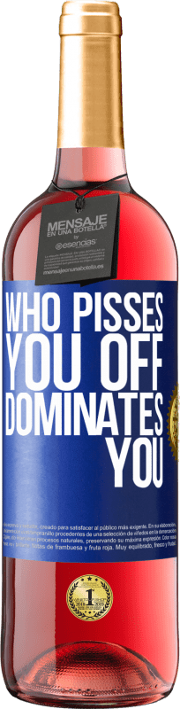 29,95 € Free Shipping | Rosé Wine ROSÉ Edition Who pisses you off, dominates you Blue Label. Customizable label Young wine Harvest 2024 Tempranillo