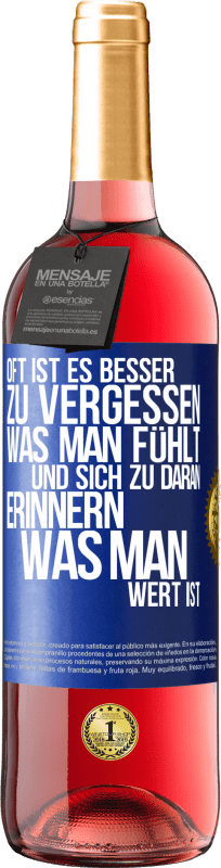 29,95 € Kostenloser Versand | Roséwein ROSÉ Ausgabe Oft ist es besser zu vergessen, was man fühlt und sich zu daran erinnern, was man wert ist Blaue Markierung. Anpassbares Etikett Junger Wein Ernte 2023 Tempranillo